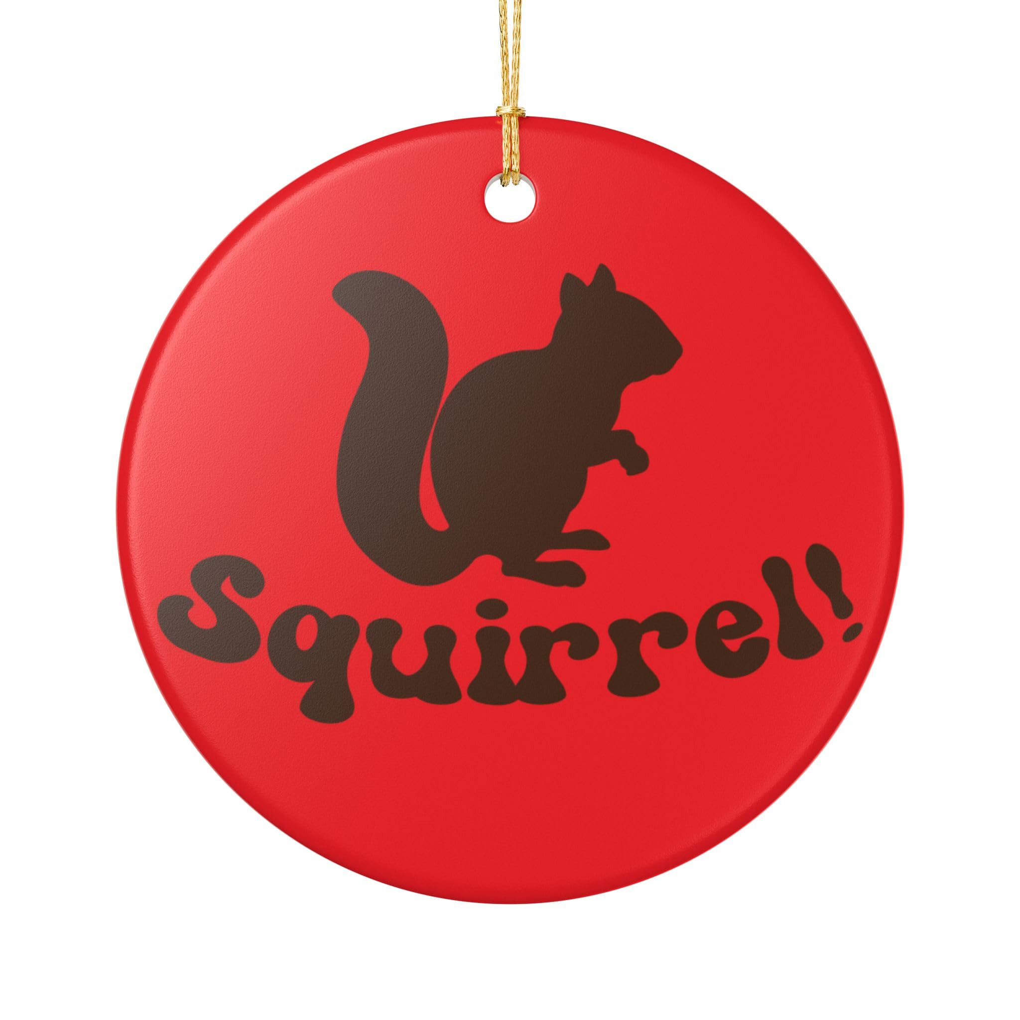 Ceramic Ornament, Funny Squirrel Movie Quote Decor, Holiday Decoration, Christmas Ornament, Tree Hanging, Shelf Display
