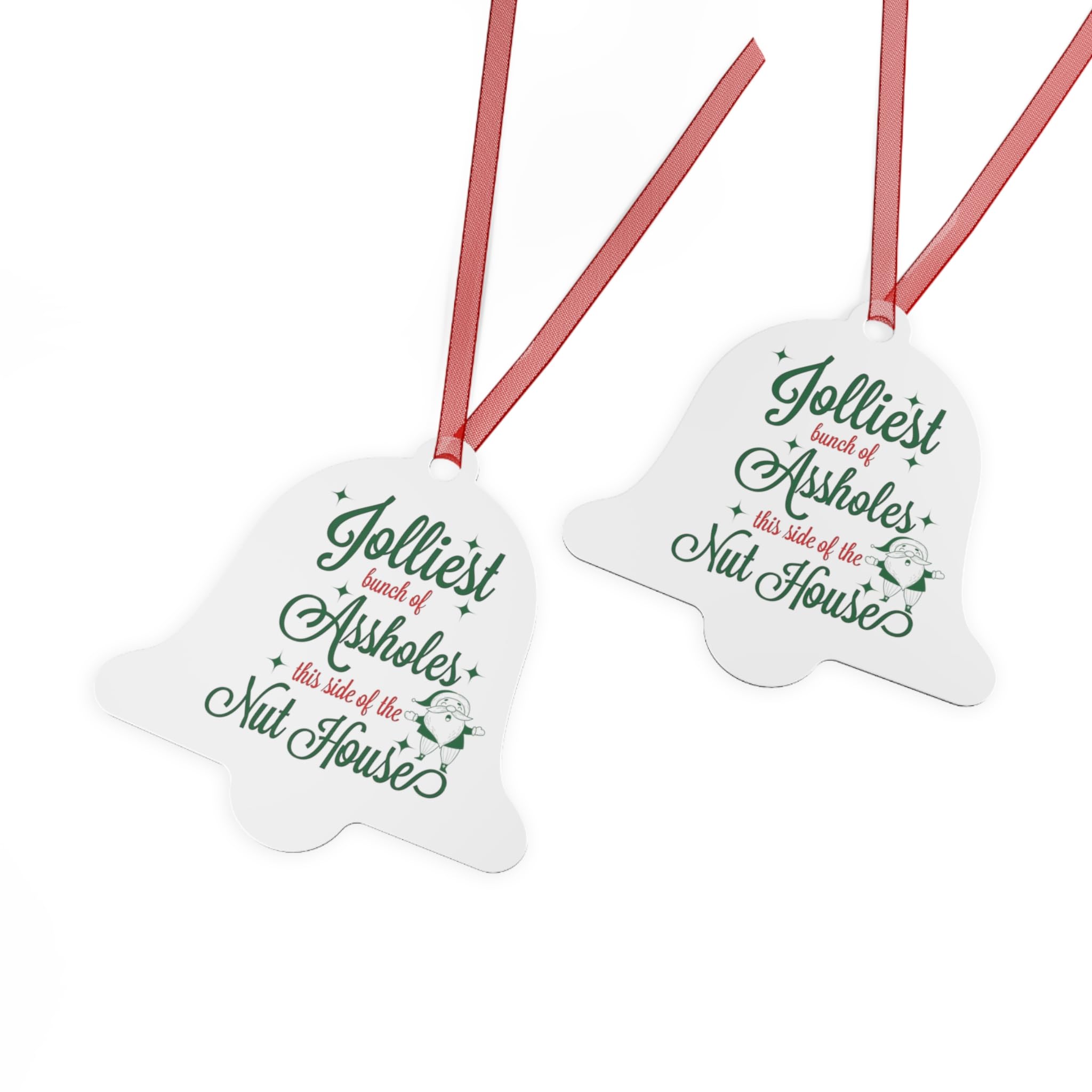 Metal Ornaments, Funny Christmas Decor, Jolliest Bunch of A-Holes This Side of The Nuthouse, Holiday Ornaments